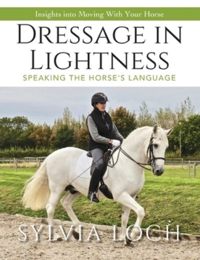 Cover for Sylvia Loch · Dressage in Lightness (Buch) (2022)