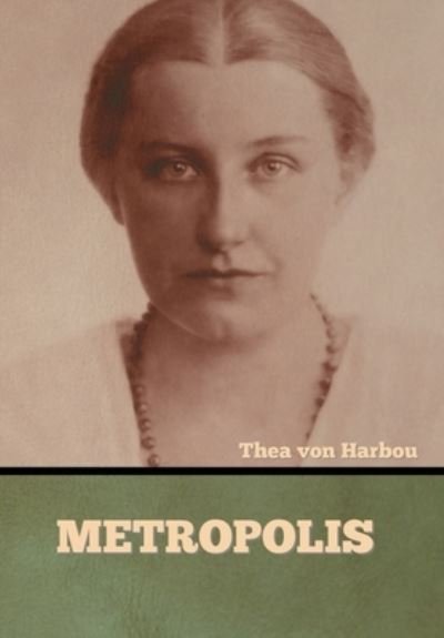 Cover for Thea Von Harbou · Metropolis (Inbunden Bok) (2022)