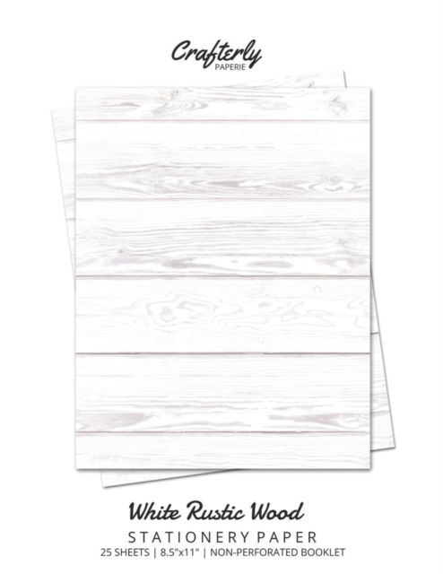 White Rustic Wood Stationery Paper - Crafterly Paperie - Książki - Crafterly Paperie - 9781636571379 - 11 lutego 2021