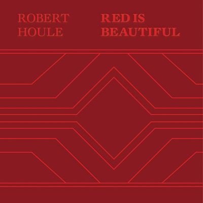 Cover for Wanda Nanibush · Robert Houle: Red Is Beautiful (Hardcover Book) (2022)