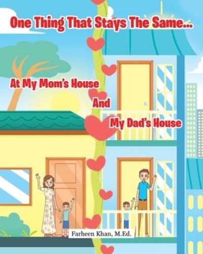 Cover for Farheen Khan M Ed · One Thing That Stays the Same... at My Mom's House and My Dad's House (Bog) (2022)