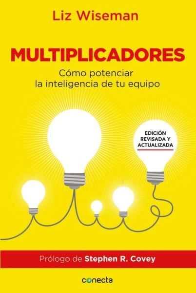 Cover for Liz Wiseman · Multiplicadores. Edicion revisada y actualizada: Como potenciar la inteligencia de tu equipo / Multipliers How the Best Leaders Make Everyone Smarter (Paperback Bog) (2019)