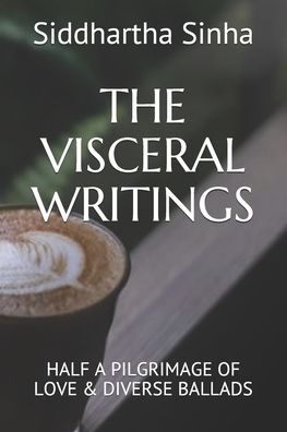 Cover for Siddhartha Sinha · The Visceral Writings (Paperback Book) (2020)