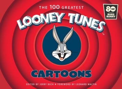 Cover for Jerry Beck · The 100 Greatest Looney Tunes Cartoons (Hardcover Book) (2020)