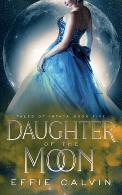 Cover for Effie Calvin · Daughter of the Moon (Pocketbok) (2020)