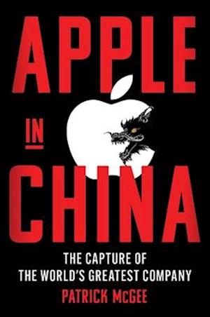 Cover for Patrick Mcgee · Apple In China (Book) (2025)