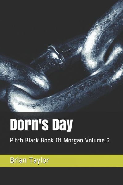 Dorn's Day - Brian Taylor - Books - Independently Published - 9781673200379 - December 8, 2019