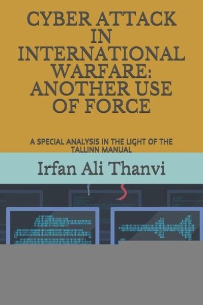 Cover for Irfan Ali Thanvi · Cyber Attack in International Warfare (Paperback Bog) (2018)