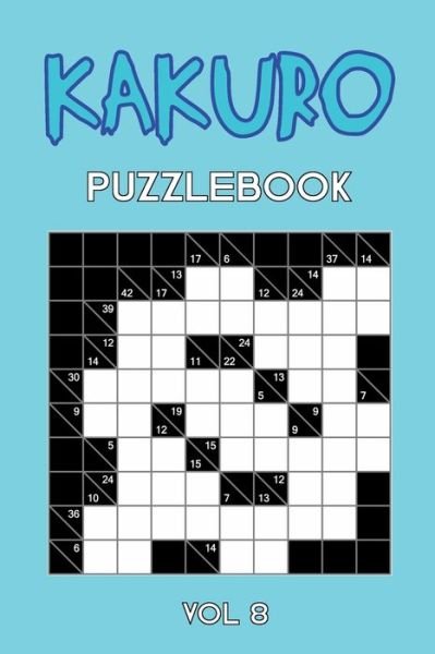 Cover for Tewebook Kakuro Puzzle · Kakuro Puzzlebook Vol 8 : Cross Sums Puzzle Book, hard,10x10, 2 puzzles per page (Pocketbok) (2019)