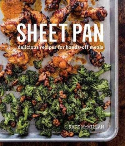 Cover for Kate McMillan · Sheet Pan: Delicious Recipes for Hands-Off Meals (Inbunden Bok) (2017)