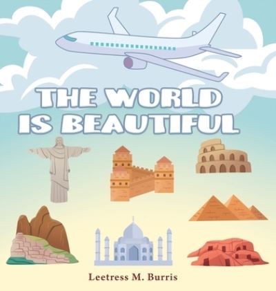 Cover for Leetress M Burris · The World Is Beautiful (Hardcover bog) (2019)