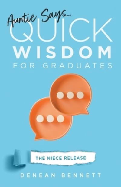 Cover for Denean Bennett · Auntie Says: Quick Wisdom for Graduates (Paperback Book) [The Niece Release edition] (2022)