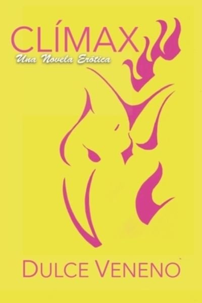 Cover for Dulce Veneno · Climax - Una Novela Erotica (Paperback Bog) (2019)