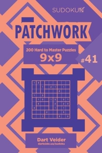 Cover for Dart Veider · Sudoku Patchwork - 200 Hard to Master Puzzles 9x9 (Volume 41) (Pocketbok) (2019)