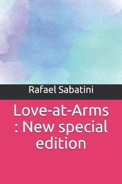 Cover for Rafael Sabatini · Love-at-Arms (Paperback Book) (2019)