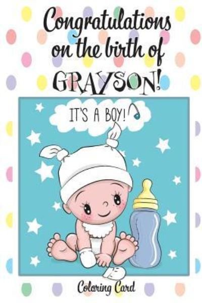 Cover for Florabella Publishing · CONGRATULATIONS on the birth of GRAYSON! (Coloring Card) (Paperback Book) (2018)