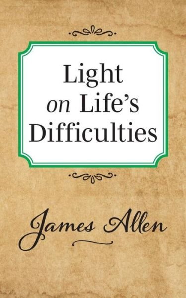 Cover for James Allen · Light on Life's Difficulties (Pocketbok) (2019)