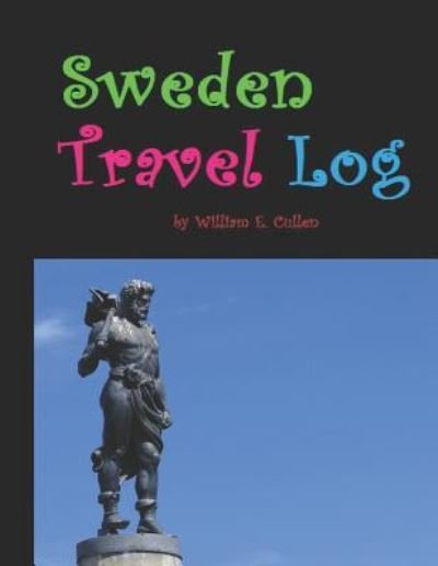 Cover for William E Cullen · Sweden Travel Log (Paperback Bog) (2018)