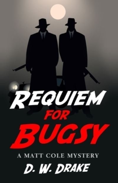Cover for D W Drake · Requiem for Bugsy (Paperback Bog) (2019)
