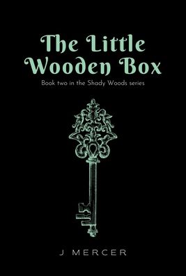 Cover for J Mercer · The Little Wooden Box (Book 2 of the Shady Woods series) (Gebundenes Buch) (2021)