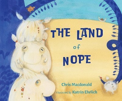 Cover for Chris Macdonald · The Land of Nope (Hardcover Book) (2025)