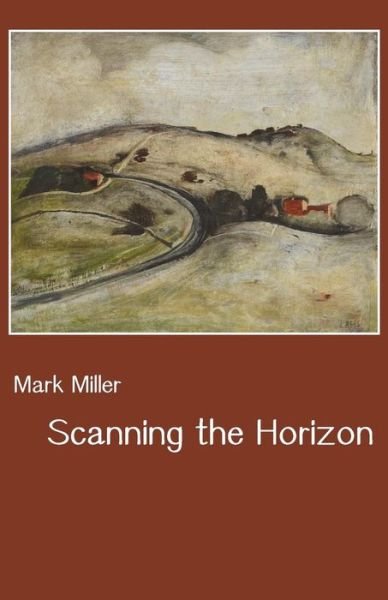 Cover for Mark Miller · Scanning the Horizon (Pocketbok) (2018)