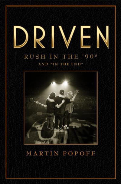 Cover for Martin Popoff · Driven: Rush in the 90s and 'In The End' (Hardcover Book) (2021)