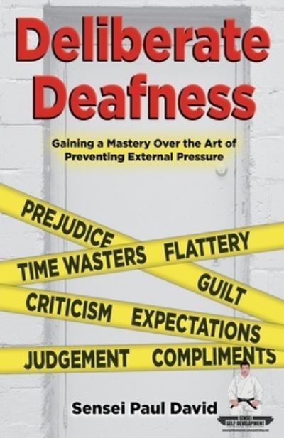 Deliberate Deafness - Sensei Paul David - Books - Senseipublishing - 9781778480379 - February 16, 2022