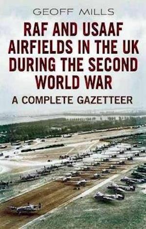 Cover for Geoff Mills · RAF and USAAF Airfields in the UK (Inbunden Bok) (2022)