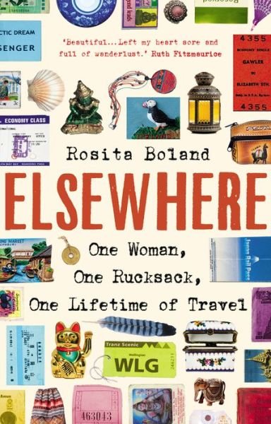 Cover for Rosita Boland · Elsewhere: One Woman, One Rucksack, One Lifetime of Travel (Taschenbuch) (2020)