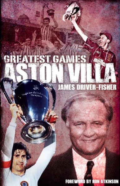 Cover for James Fisher · Aston Villa Greatest Games - Greatest Games (Hardcover Book) (2015)