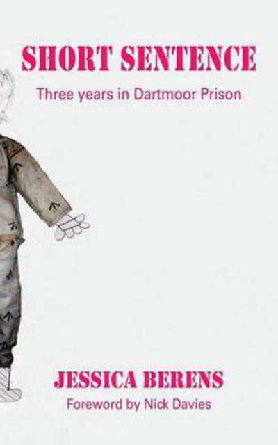 Cover for Jessica Berens · Short Sentence: Three Years in Dartmoor Prison (Paperback Book) (2016)