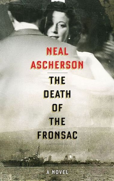 The Death of the Fronsac: A Novel - Neal Ascherson - Libros - Bloomsbury Publishing PLC - 9781786694379 - 10 de agosto de 2017