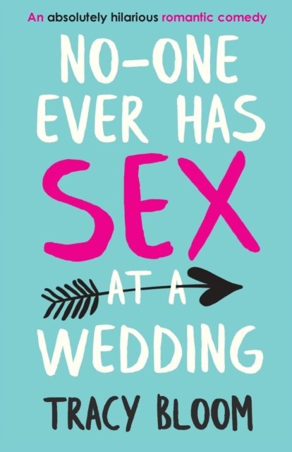 Cover for Tracy Bloom · No-one Ever Has Sex at a Wedding (Paperback Book) (2019)