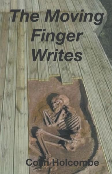 Cover for Colin Holcombe · The Moving Finger Writes (Pocketbok) (2018)