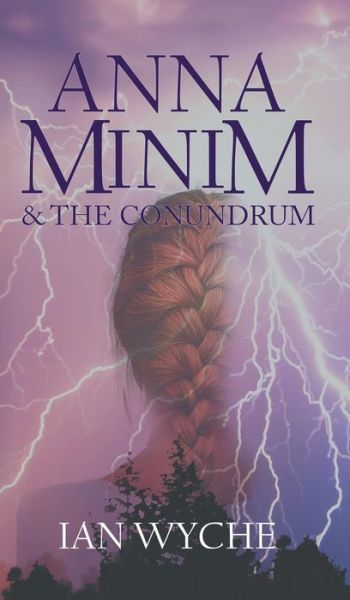 Cover for Ian Wyche · Anna Minim and the Conundrum (Hardcover Book) (2018)