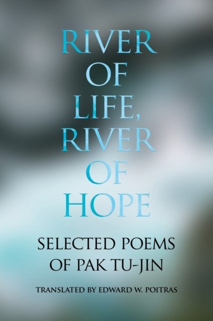 Cover for Tu-Jin Pak · River of Life, River of Hope (Taschenbuch) (2005)
