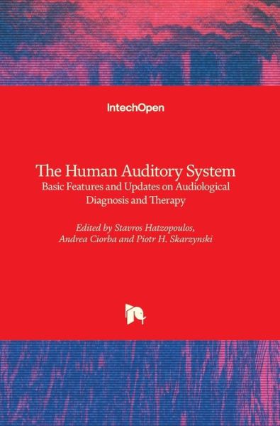 Cover for Stavros Hatzopoulos · The Human Auditory System: Basic Features and Updates on Audiological Diagnosis and Therapy (Hardcover Book) (2020)