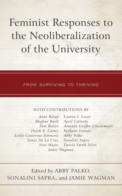 Cover for Abby Palko · Feminist Responses to the Neoliberalization of the University: From Surviving to Thriving (Hardcover Book) (2020)
