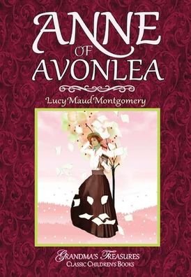 Cover for Lucy Maud Montgomery · Anne of Avonlea (Inbunden Bok) (2019)