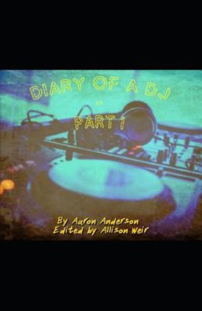 Cover for Aaron Anderson · Diary of a DJ Part 1 (Paperback Book) (2019)