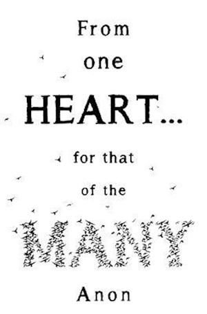 From one heart... for that of the many - Anon - Books - Pegasus Elliot Mackenzie Publishers - 9781800163379 - January 26, 2023