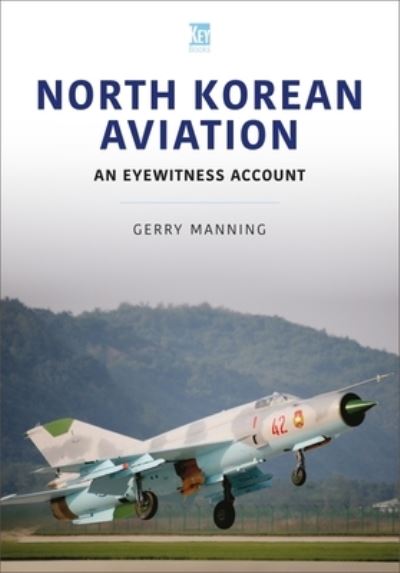 Cover for Gerry Manning · North Korean Aviation: An Eyewitness Account (Paperback Book) (2022)