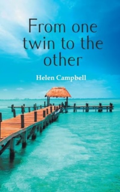 Cover for Helen Campbell · From One Twin to the Other: Second Edition (Paperback Book) (2024)