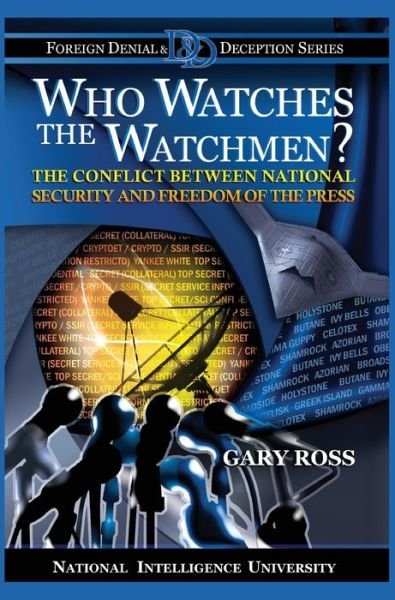 Cover for Gary Ross · Who Watches the Watchmen? The Conflict Between National Security and Freedom of the Press (Hardcover Book) (2011)