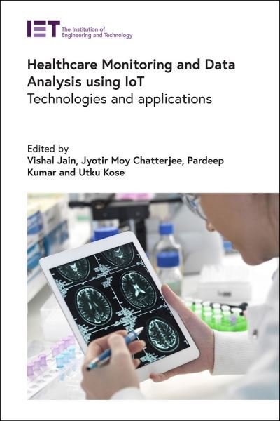 Cover for Vishal Jain · Healthcare Monitoring and Data Analysis using IoT: Technologies and applications - Healthcare Technologies (Hardcover Book) (2022)