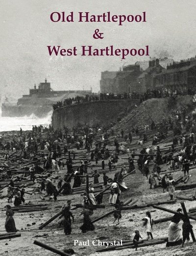 Cover for Paul Chrystal · Old Hartlepool &amp; West Hartlepool (Paperback Bog) (2019)