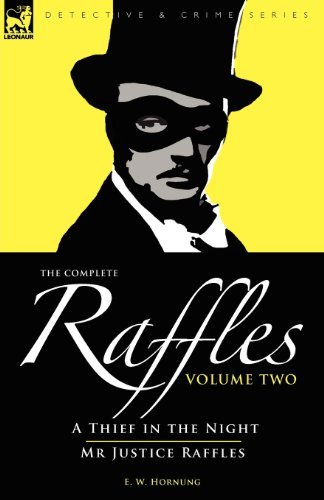 Cover for E W Hornung · The Complete Raffles: 2-A Thief in the Night &amp; Mr Justice Raffles (Taschenbuch) (2008)