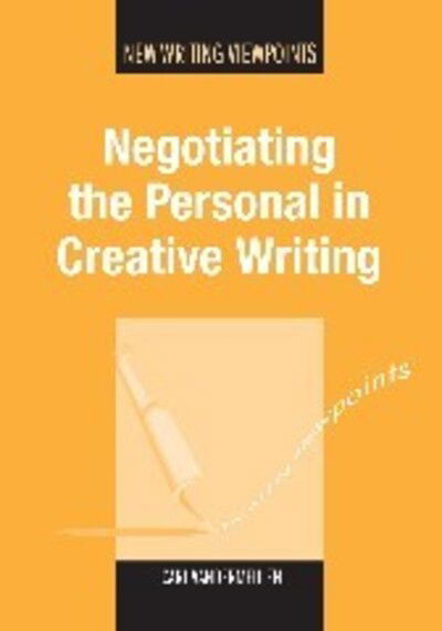 Cover for Carl Vandermeulen · Negotiating the Personal in Creative Writing - New Writing Viewpoints (Paperback Book) (2011)