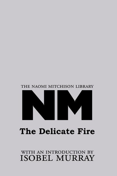 Cover for Naomi Mitchison · The Delicate Fire (Naomi Mitchison Library) (Pocketbok) (2012)